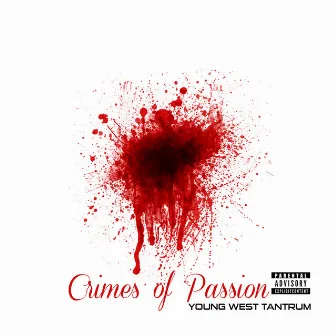 Crimes of Passion by Young West Tantrum