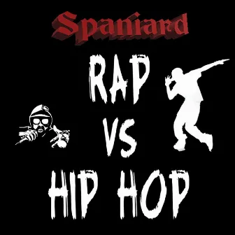 Rap Versus Hip Hop by Spaniard