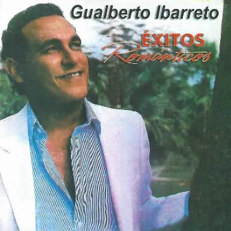 Exitos Romanticos by Gualberto Ibarreto