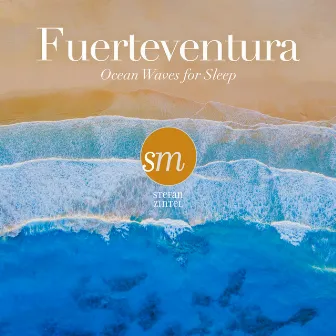 Fuerteventura (Ocean Waves for Sleep) by Stefan Zintel