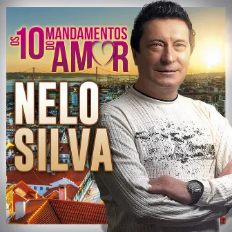 Os 10 Mandamentos do Amor by Nelo Silva