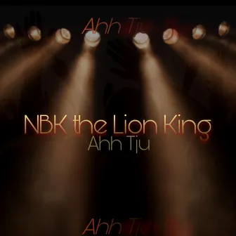 Ahh Tju by NBK the Lion King