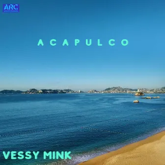 Acapulco by Vessy Mink