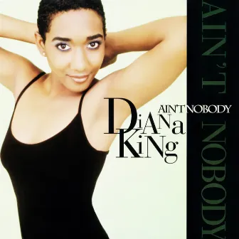 Ain't Nobody by Diana King