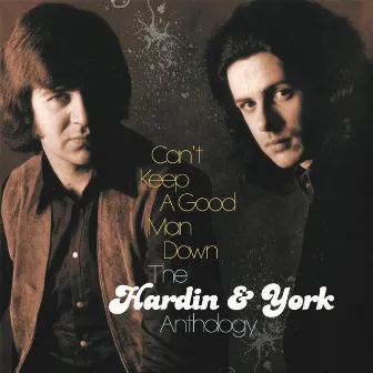 Can't Keep A Good Man Down: The Hardin & York Anthology by Hardin & York