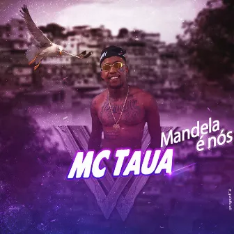 Vai Filha da Puta (Mandela é Nós) by Mc Tauã