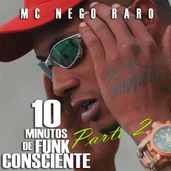 10 Minutos de Funk Consciente, Pt. 2 by Mc Nego Raro