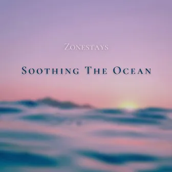 Soothing the Ocean by Zonestays