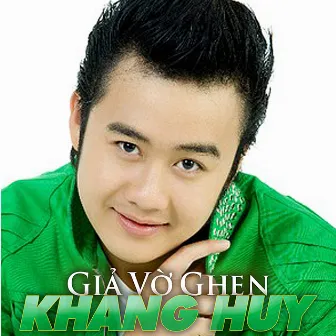 Giả Vờ Ghen by Khang Huy