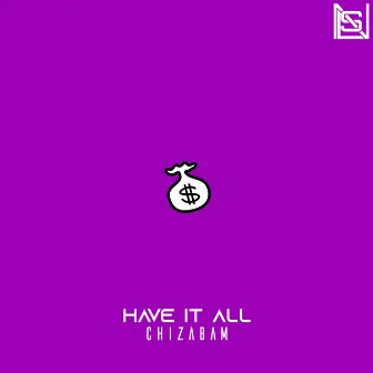 Have It All by Chizabam