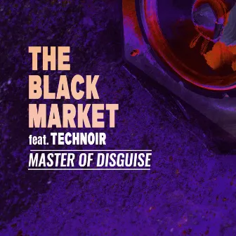 Master of Disguise by The Black Market