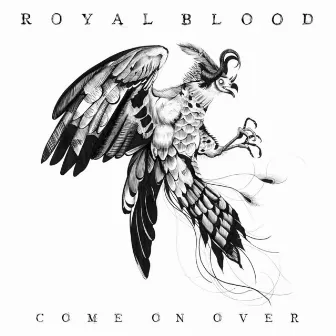 Come on Over by Royal Blood