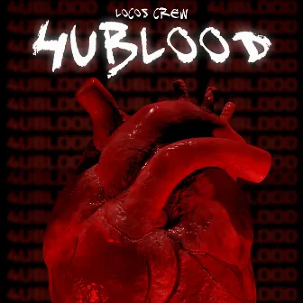 4UBLOOD by Locos Crew