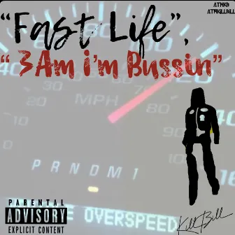 Fast Life & 3AM Im Bussin by Atmkillbill