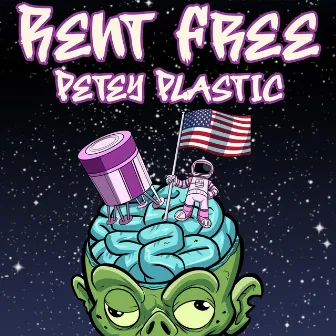 Rent Free by Petey Plastic