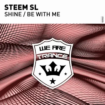 Shine / Be With Me by STEEM SL