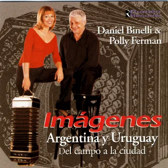 Imágenes: Argentina Y Uruguay - del Campo a la Ciudad by Daniel Binelli