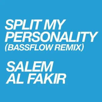 Split My Personality (Bassflow Remix) by Salem Al Fakir