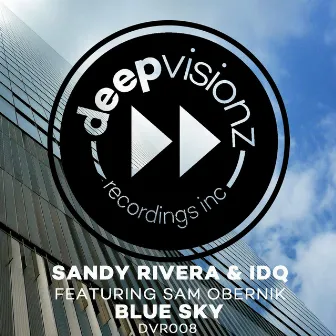 Blue Sky (feat. Sam Obernik) [Sandy Rivera & IDQ's Club Mix] by IDQ