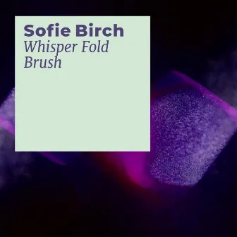 Whisper Fold Brush by Sofie Birch