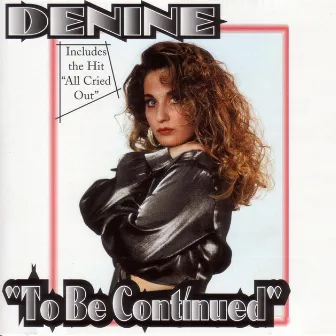 To Be Continued by Denine