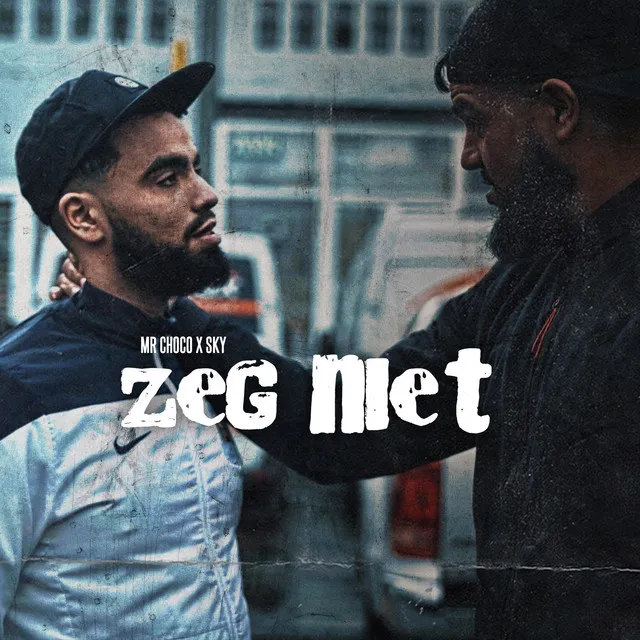 Zeg niet