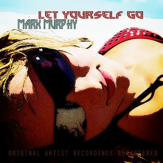 Let Yourself Go by Mark Murphy