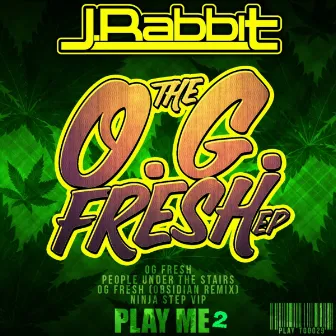 The OG Fresh EP by J.Rabbit