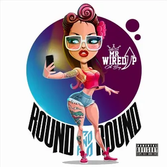 Round and Round by Mr. Wired Up