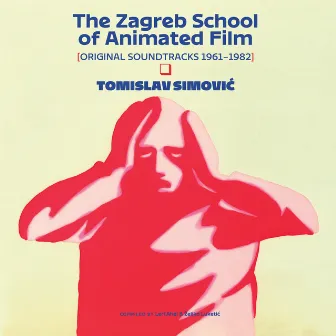 The Zagreb School of Animated Film (Original Motion Picture Soundtracks 1961-1982) by Unknown Artist