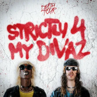 Strictly 4 My Divaz by Death Tour