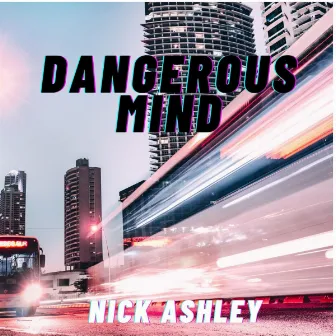 Dangerous Mind by Nick Ashley