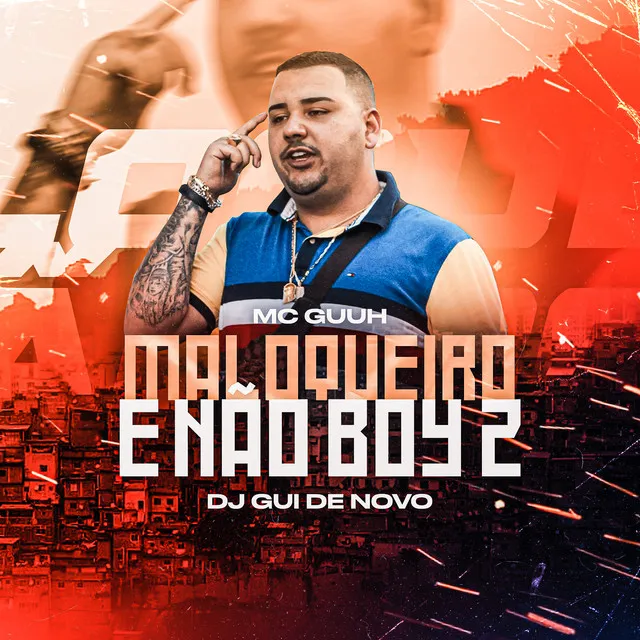 Maloqueiro e Não Boy 2