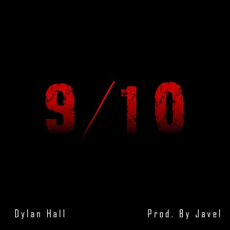 9/10 by Dylan Hall