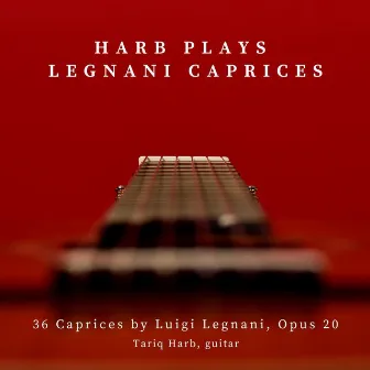 Harb Plays Legnani Caprices by Luigi Legnani