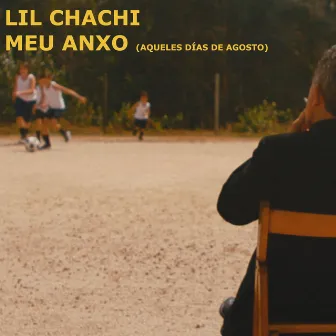 Meu Anxo (Aqueles Días de Agosto) by Lil Chachi