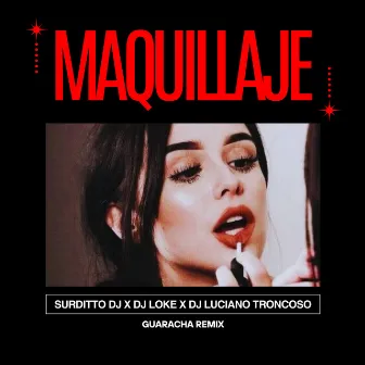 Maquillaje (Guaracha ) [Remix] by Dj Loke