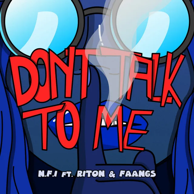 Don't Talk To Me (feat. Riton & Faangs) (feat. Riton)