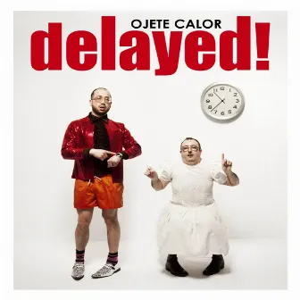 Delayed! by Ojete Calor