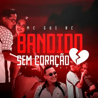 Bandido Sem Coração by Mc Gui RC