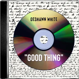 Good Thing by Deshawn White