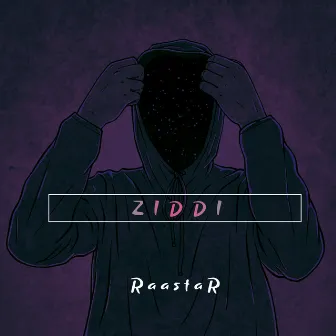 Ziddi by Raastar