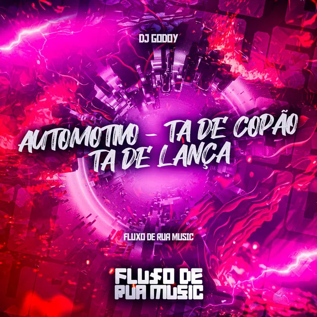 Automotivo - Ta de Copão, Ta de Lança