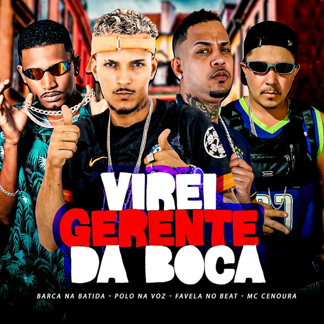 Virei Gerente da Boca (feat. Favela no Beat & Mc Cenoura)