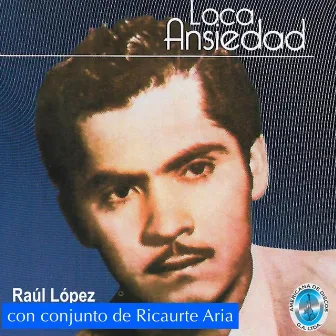 Loca Ansiedad by Raul Lopez