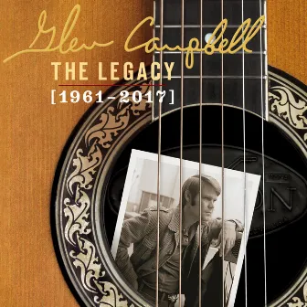 The Legacy (1961-2017) by Glen Campbell