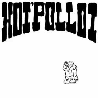 Hoi' Polloi by Hoi Polloi