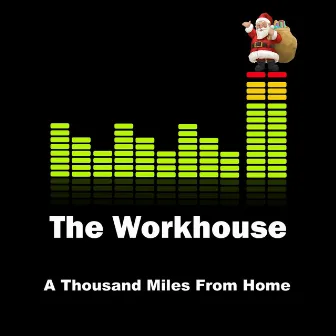 A Thousand Miles from Home by The Workhouse