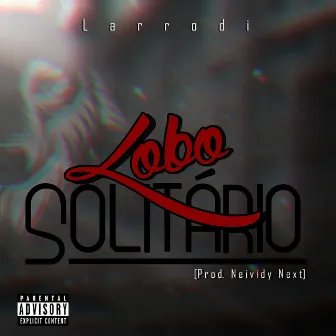 Lobo Solitário by Larrodi