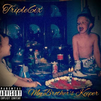 My Brothers Keeper by Triple6ix